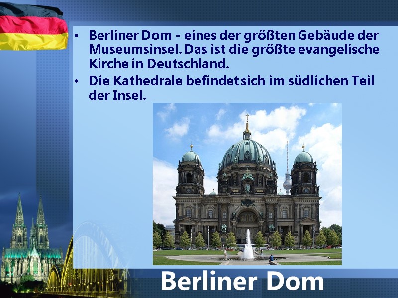 Berliner Dom - eines der größten Gebäude der Museumsinsel. Das ist die größte evangelische